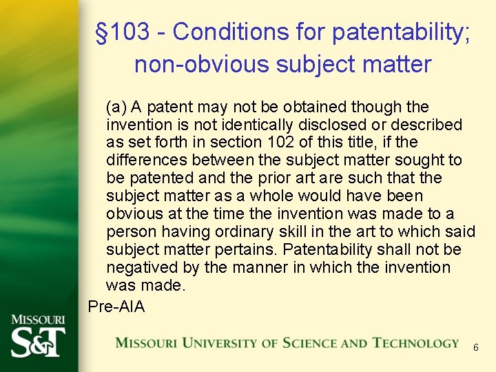 § 103 - Conditions for patentability; non-obvious subject matter (a) A patent may not