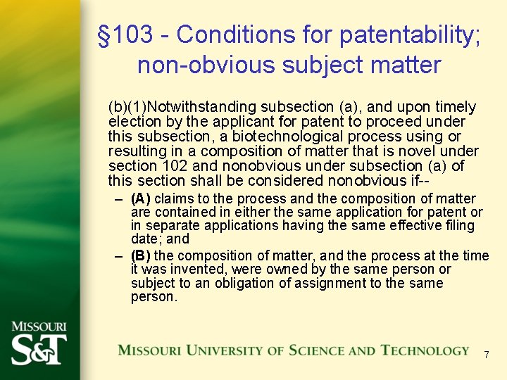 § 103 - Conditions for patentability; non-obvious subject matter (b)(1)Notwithstanding subsection (a), and upon