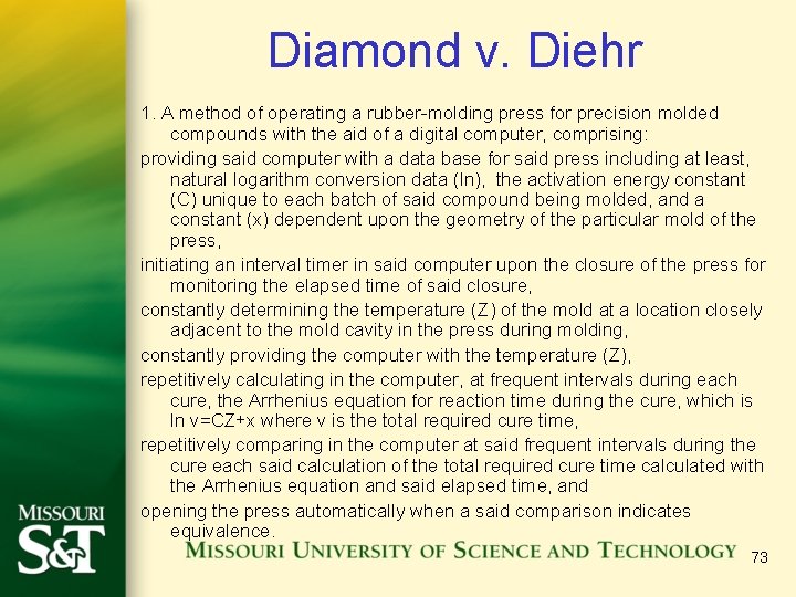 Diamond v. Diehr 1. A method of operating a rubber-molding press for precision molded