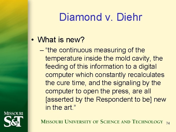 Diamond v. Diehr • What is new? – “the continuous measuring of the temperature