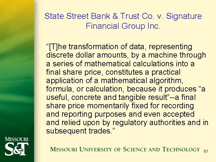 State Street Bank & Trust Co. v. Signature Financial Group Inc. “[T]he transformation of