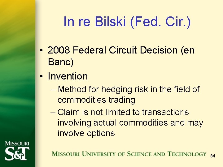 In re Bilski (Fed. Cir. ) • 2008 Federal Circuit Decision (en Banc) •