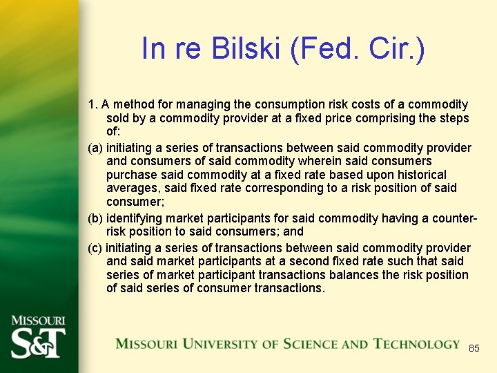 In re Bilski (Fed. Cir. ) 1. A method for managing the consumption risk