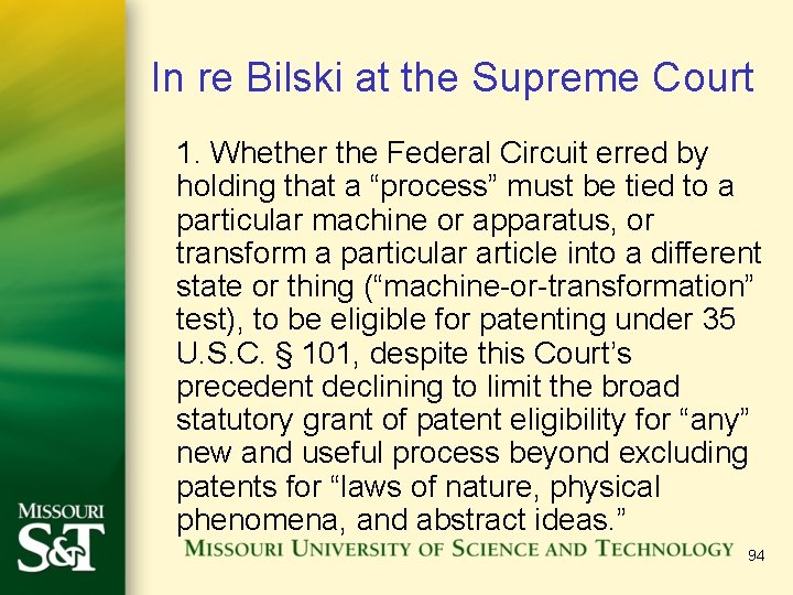 In re Bilski at the Supreme Court 1. Whether the Federal Circuit erred by