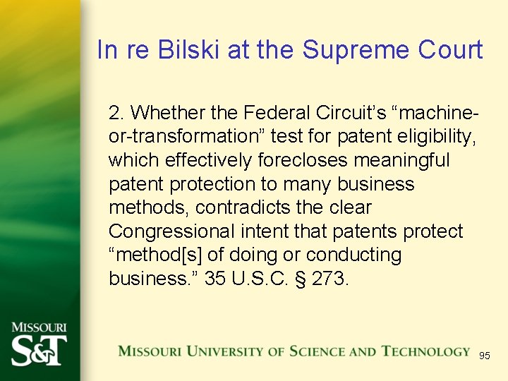 In re Bilski at the Supreme Court 2. Whether the Federal Circuit’s “machineor-transformation” test