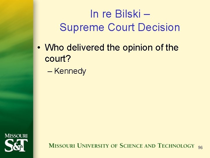 In re Bilski – Supreme Court Decision • Who delivered the opinion of the