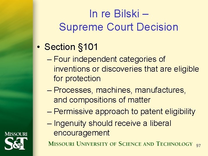 In re Bilski – Supreme Court Decision • Section § 101 – Four independent