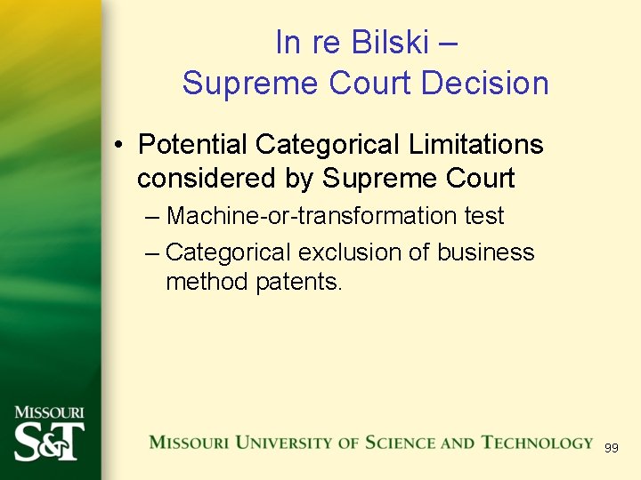 In re Bilski – Supreme Court Decision • Potential Categorical Limitations considered by Supreme