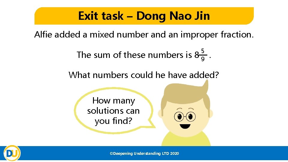 Exit task – Dong Nao Jin Alfie added a mixed number and an improper
