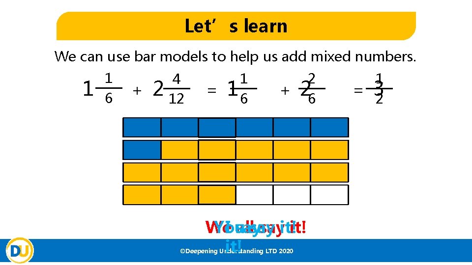 Let’s learn We can use bar models to help us add mixed numbers. 1