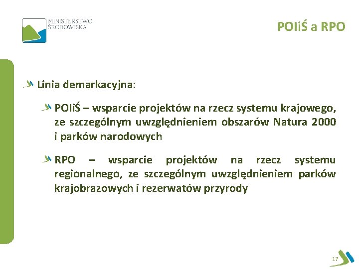 POIiŚ a RPO Linia demarkacyjna: POIiŚ – wsparcie projektów na rzecz systemu krajowego, ze