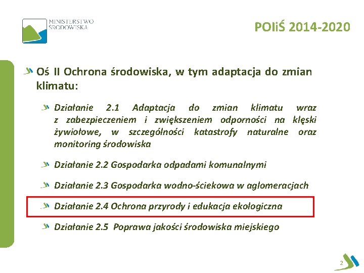 POIiŚ 2014 -2020 Oś II Ochrona środowiska, w tym adaptacja do zmian klimatu: Działanie