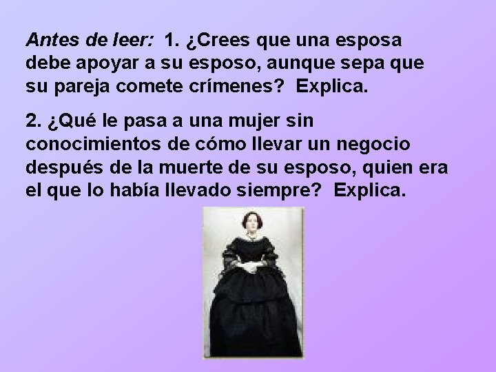Antes de leer: 1. ¿Crees que una esposa debe apoyar a su esposo, aunque