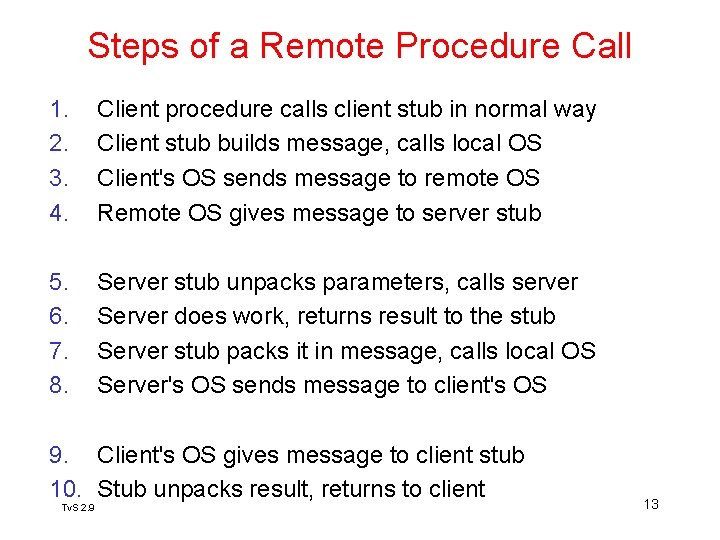 Steps of a Remote Procedure Call 1. 2. 3. 4. Client procedure calls client Steps of a Remote Procedure Call 1. 2. 3. 4. Client procedure calls client