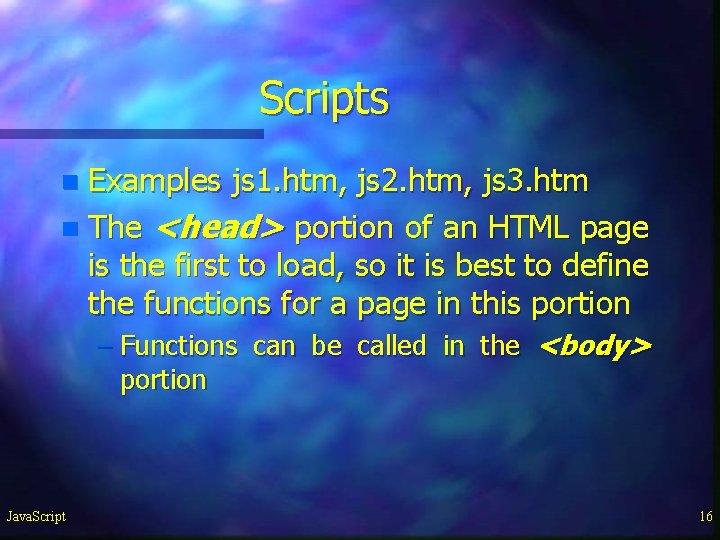 Scripts Examples js 1. htm, js 2. htm, js 3. htm n The <head> Scripts Examples js 1. htm, js 2. htm, js 3. htm n The <head>