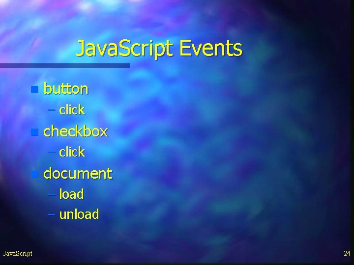 Java. Script Events n button – click n checkbox – click n document – Java. Script Events n button – click n checkbox – click n document –