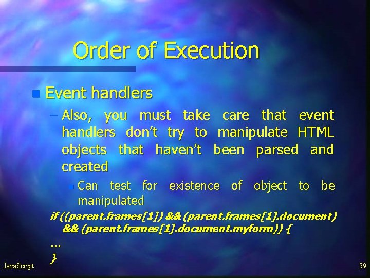 Order of Execution n Event handlers – Also, you must take care that event Order of Execution n Event handlers – Also, you must take care that event