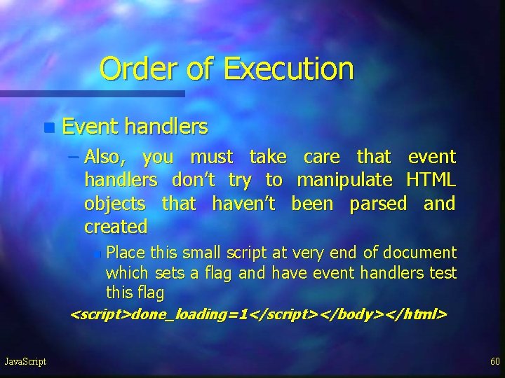 Order of Execution n Event handlers – Also, you must take care that event Order of Execution n Event handlers – Also, you must take care that event