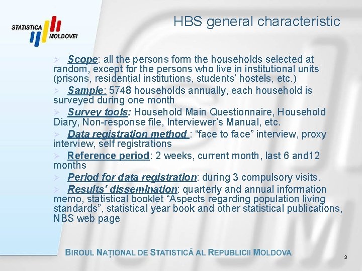 HBS general characteristic Scope: all the persons form the households selected at random, except