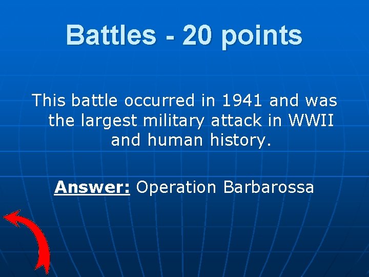 Battles - 20 points This battle occurred in 1941 and was the largest military