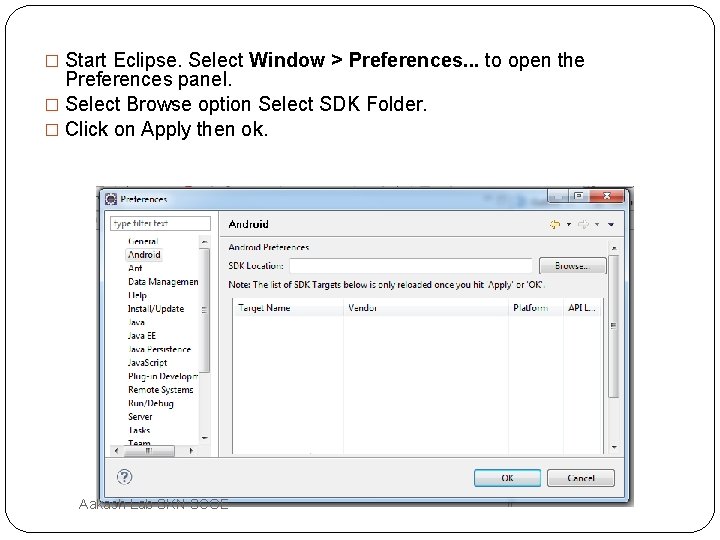 � Start Eclipse. Select Window > Preferences. . . to open the Preferences panel.