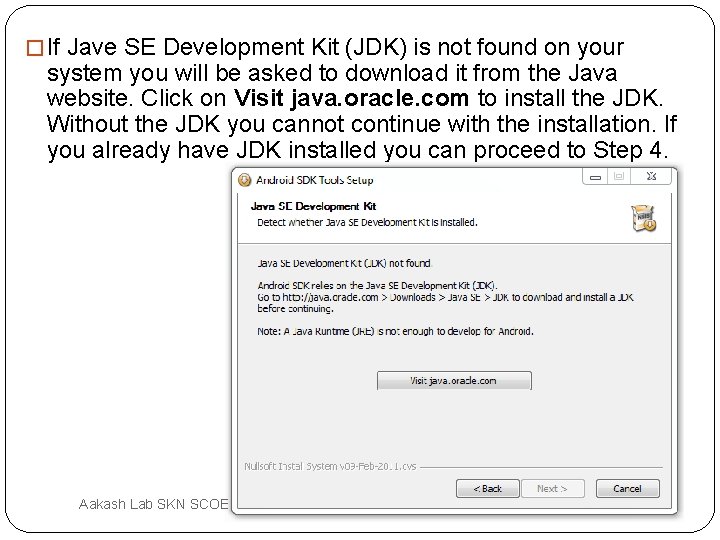 � If Jave SE Development Kit (JDK) is not found on your system you