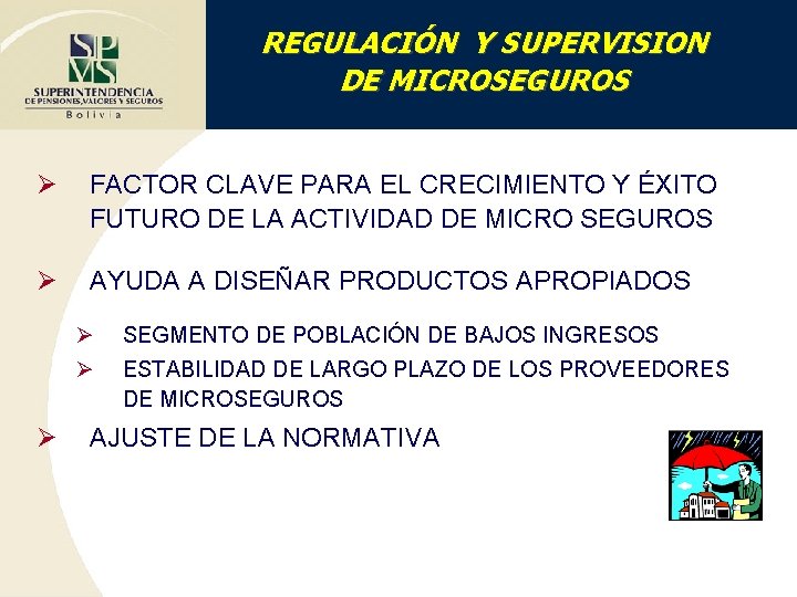 REGULACIÓN Y SUPERVISION DE MICROSEGUROS Ø FACTOR CLAVE PARA EL CRECIMIENTO Y ÉXITO FUTURO