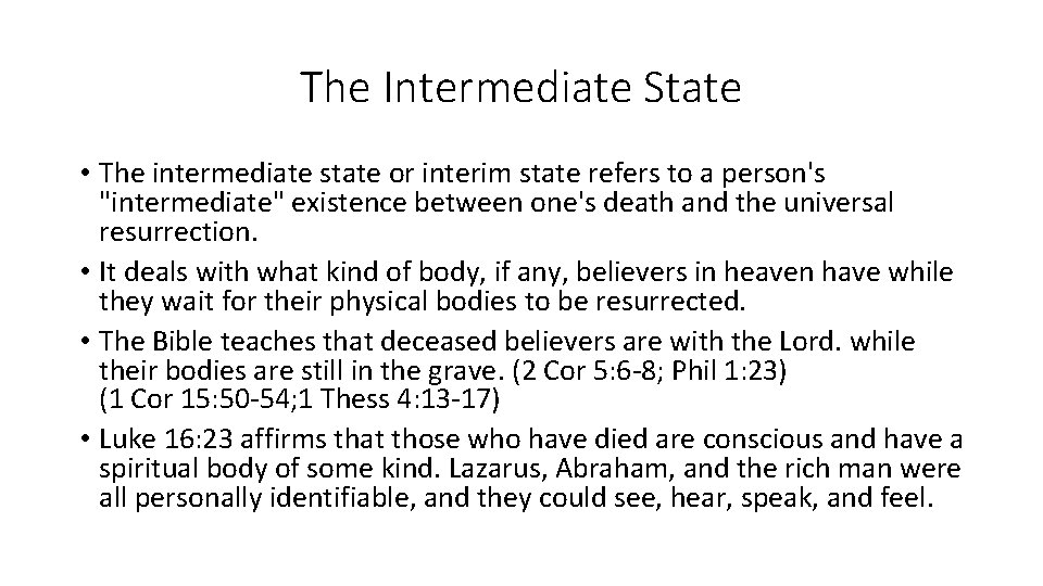 The Intermediate State • The intermediate state or interim state refers to a person's