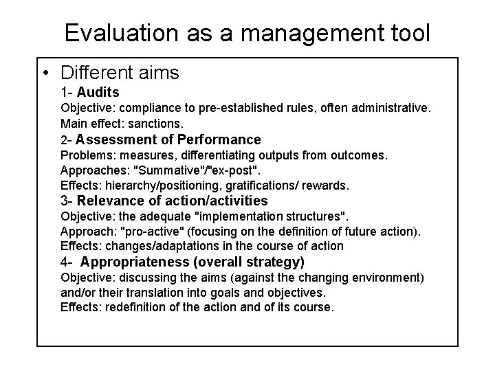 Evaluation as a management tool • Different aims 1 - Audits Objective: compliance to