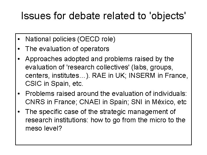 Issues for debate related to 'objects' • National policies (OECD role) • The evaluation