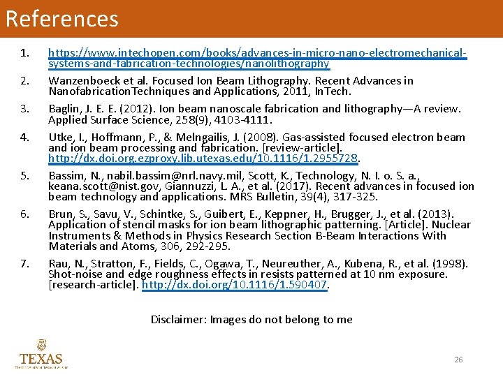 References 1. 2. 3. 4. 5. 6. 7. https: //www. intechopen. com/books/advances-in-micro-nano-electromechanicalsystems-and-fabrication-technologies/nanolithography Wanzenboeck et