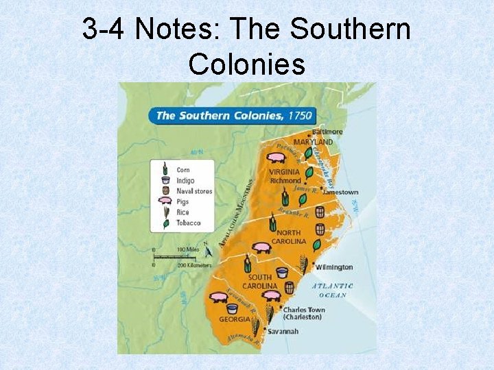 3 -4 Notes: The Southern Colonies 