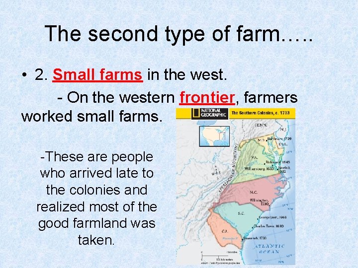 The second type of farm…. . • 2. Small farms in the west. -