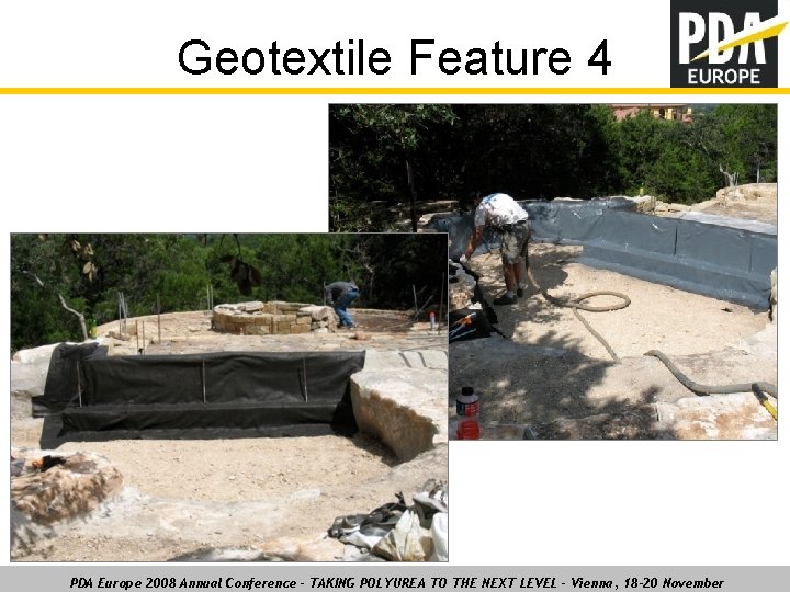 Geotextile Feature 4 PDA Europe 2008 Annual Conference – TAKING POLYUREA TO THE NEXT