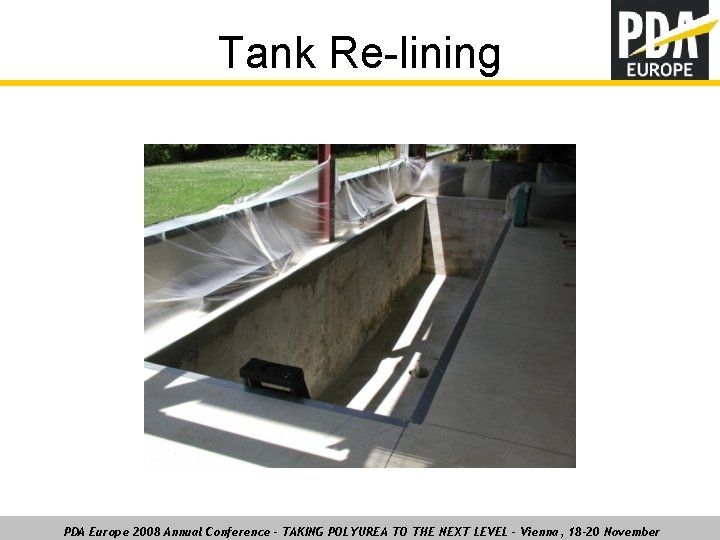 Tank Re-lining PDA Europe 2008 Annual Conference – TAKING POLYUREA TO THE NEXT LEVEL