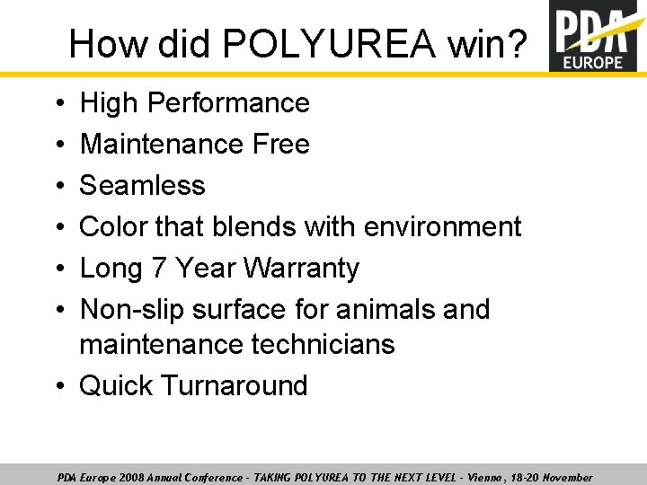 How did POLYUREA win? • • • High Performance Maintenance Free Seamless Color that