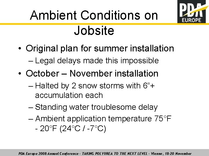 Ambient Conditions on Jobsite • Original plan for summer installation – Legal delays made