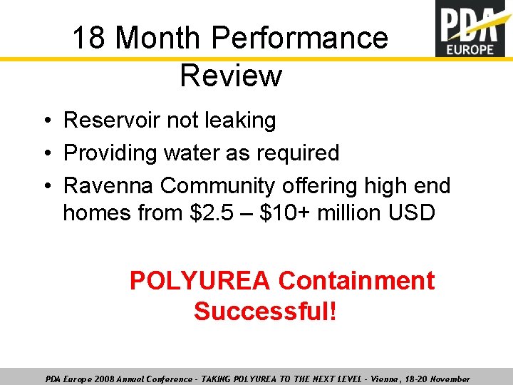 18 Month Performance Review • Reservoir not leaking • Providing water as required •