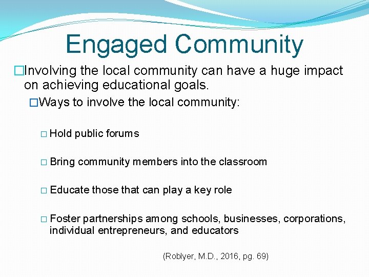 Engaged Community �Involving the local community can have a huge impact on achieving educational