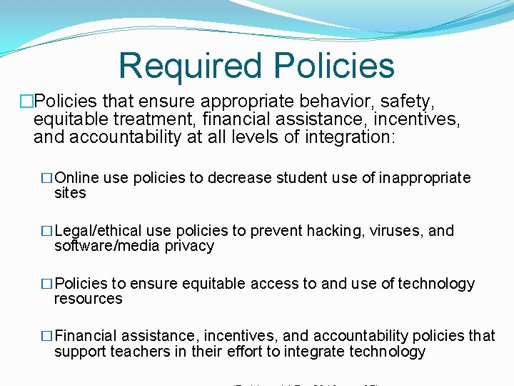 Required Policies �Policies that ensure appropriate behavior, safety, equitable treatment, financial assistance, incentives, and