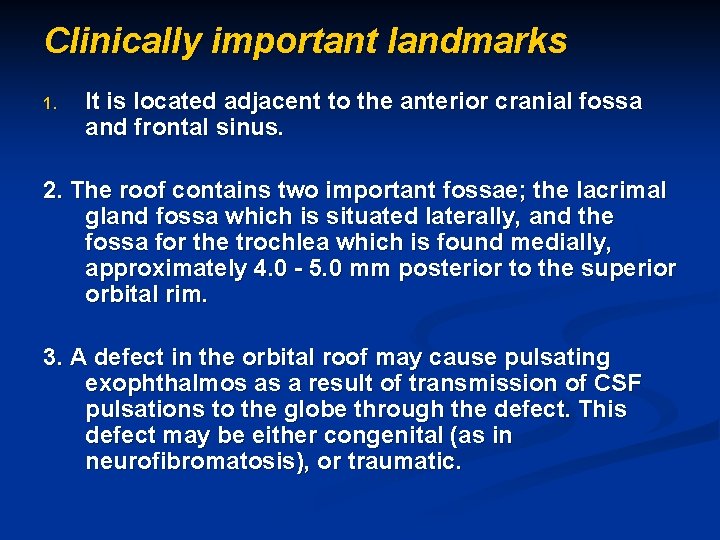 Clinically important landmarks 1. It is located adjacent to the anterior cranial fossa and