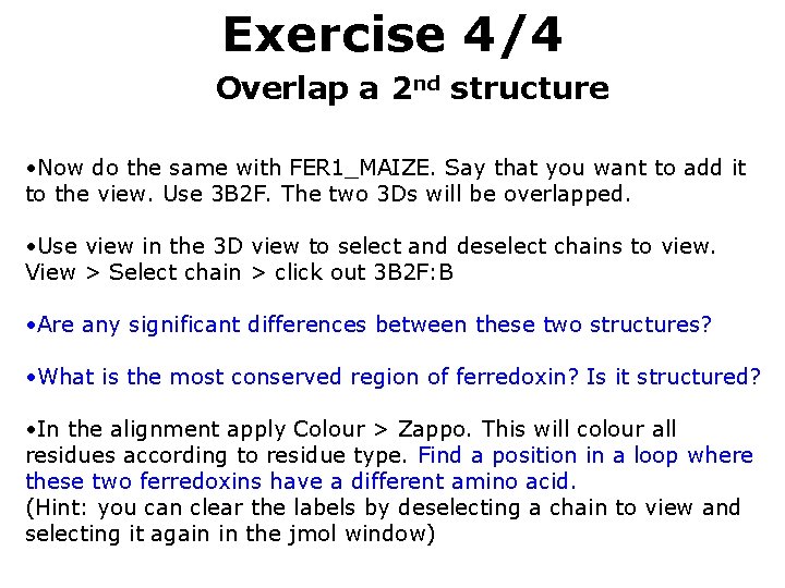 Exercise 4/4 Overlap a 2 nd structure • Now do the same with FER