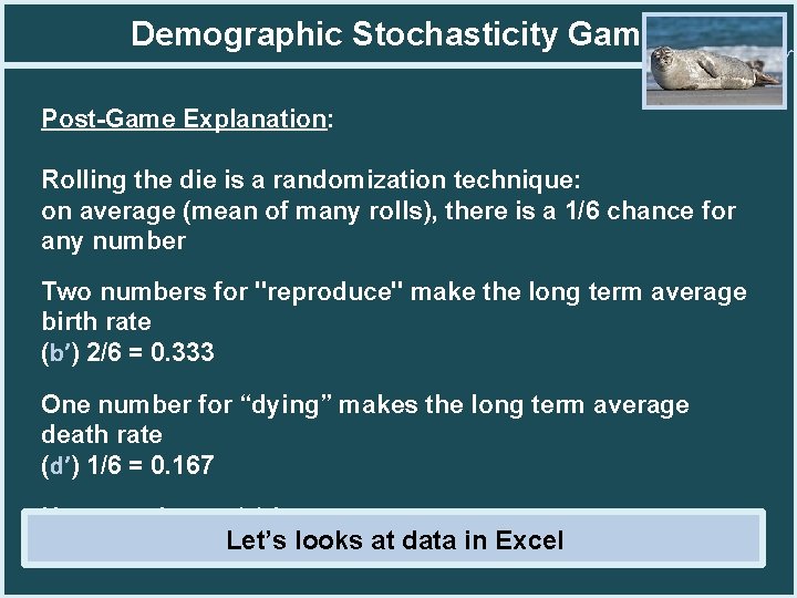 Demographic Stochasticity Game Post-Game Explanation: Rolling the die is a randomization technique: on average
