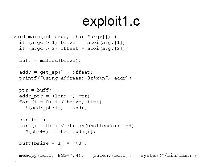 exploit 1. c void main(int argc, char *argv[]) { if (argc > 1) bsize