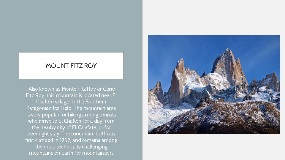 MOUNT FITZ ROY Also known as Monte Fitz Roy or Cerro Fitz Roy, this