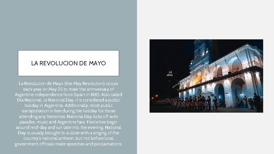 LA REVOLUCION DE MAYO La Revolucion de Mayo (the May Revolution) occurs each year