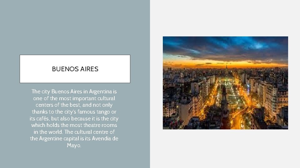 BUENOS AIRES The city Buenos Aires in Argentina is one of the most important
