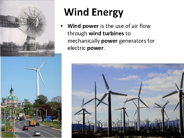 Wind Energy • Wind power is the use of air flow through wind turbines