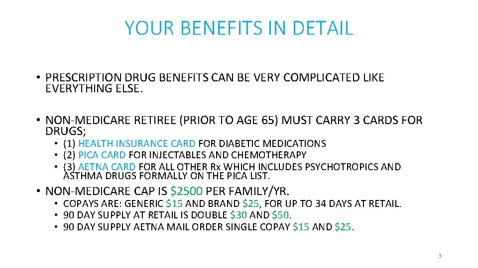 YOUR BENEFITS IN DETAIL • PRESCRIPTION DRUG BENEFITS CAN BE VERY COMPLICATED LIKE EVERYTHING