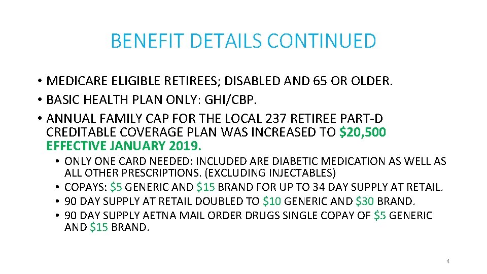 BENEFIT DETAILS CONTINUED • MEDICARE ELIGIBLE RETIREES; DISABLED AND 65 OR OLDER. • BASIC